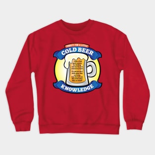 Cold Beer Knowledge Crewneck Sweatshirt